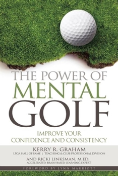 Paperback The Power of Mental Golf: Improve Your Confidence and Consistency Book