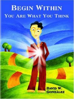 Paperback Begin Within: You Are What You Think Book