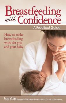 Paperback Breastfeeding with Confidence: A Practical Guide Book