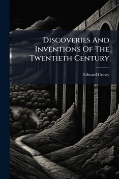 Discoveries And Inventions Of The Twentieth Century...
