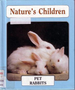 Pet Rabbits (Nature's Children) - Book  of the Nature's Children Set 5