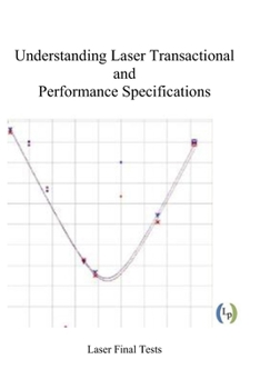 Paperback Understanding Laser Transactional and Performance Specifications: Laser Final Tests Book