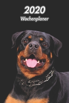 2020 Wochenplaner: Rottweiler | 107 Seiten, 15cm x 23cm ca. A5 | Taschenkalender | Terminplaner | Tagebuch | Terminkalender | Organizer für Hundeliebhaber (German Edition)