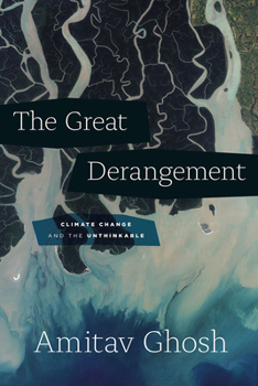 Hardcover The Great Derangement: Climate Change and the Unthinkable Book