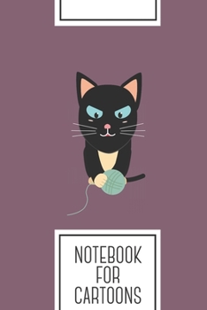 Notebook for Cartoons: Lined Journal with Cat with Ball of Wool Design - Cool Gift for a friend or family who loves kitty presents! 6x9 180 White lined pages - You Can Use It for School, College, Trac