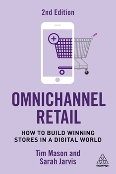 Hardcover Omnichannel Retail: How to Build Winning Stores in a Digital World Book