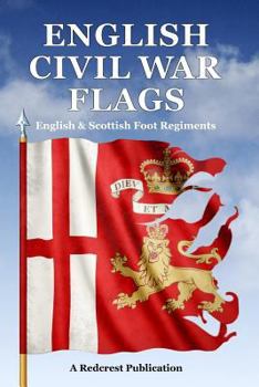 Paperback English Civil War Flags: English & Scottish Foot Regiments Book