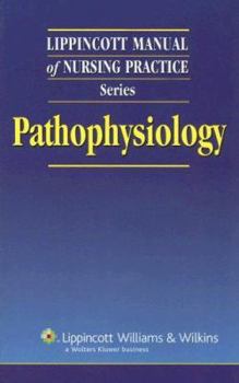 Paperback Pathophysiology (Lippincott Manual Of Nursing Practice Series) Book