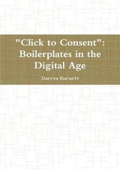 "Click to Consent": Boilerplates in the Digital Age