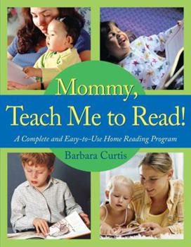 Paperback Mommy, Teach Me to Read: A Complete and Easy-To-Use Home Reading Program Book
