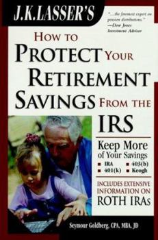 Hardcover J. K. Lasser's How to Protect Your Retirement Savings from the IRS Book