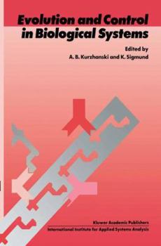 Paperback Evolution and Control in Biological Systems: Proceedings of the Iiasa Workshop, Laxenburg, Austria, 30 November - 4 December 1987 Book