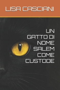 UN GATTO DI NOME SALEM COME CUSTODE (Italian Edition)