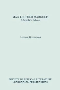Paperback Max Leopold Margolis: A Scholar's Scholar Book