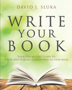 Paperback Write Your Book: Your Step-By-Step Guide to Write and Publish a Great Nonfiction Book