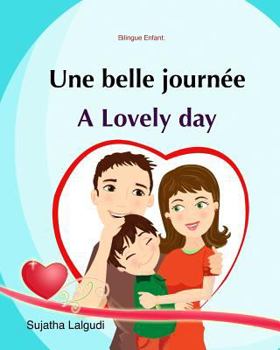 Paperback Bilingue Enfant: Une Belle Journée. A lovely day: Un livre d'images pour les enfants (Edition bilingue français-anglais), Livre enfant Book