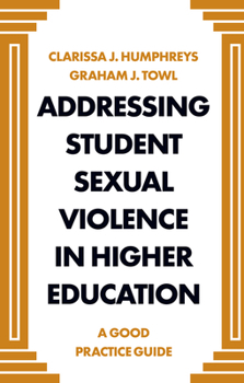 Paperback Addressing Student Sexual Violence in Higher Education: A Good Practice Guide Book