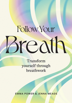 Hardcover Follow Your Breath: Transform Yourself Through Breathwork Book