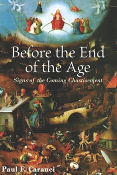 Paperback Before the End of the Age: Signs of the Coming Chastisement Book