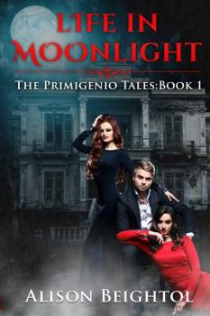 Paperback Life in Moonlight: The Primigenio Tales: Book 1 Book