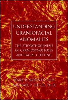 Understanding Craniofacial Anomalies: The Etiopathogenesis of Craniosynostoses and Facial Clefting