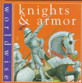 Paperback Knights and Armor/Worldwise Book