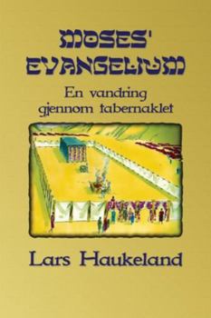 Paperback Moses' evangelium: En vandring gjennom tabernaklet [Norwegian_Bokmal] Book