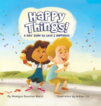 Hardcover Happy Things! A Kids' Guide to Love & Happiness Book