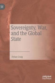 Hardcover Sovereignty, War, and the Global State Book