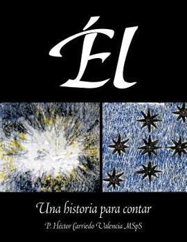 Paperback El: Una Historia Para Contar [Spanish] Book