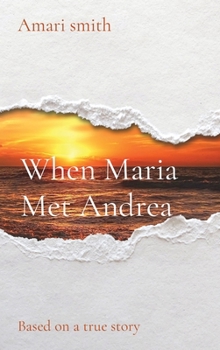 Hardcover When Maria Met Andrea: Based on a true story Book