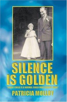 Paperback Silence Is Golden: 'A Deaf Child Is a Normal Child Who Cannot Hear Book