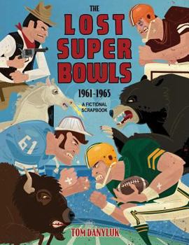 Paperback The Lost Super Bowls: 1961-65: A Fictional Scrapbook (Black & White Edition) Book