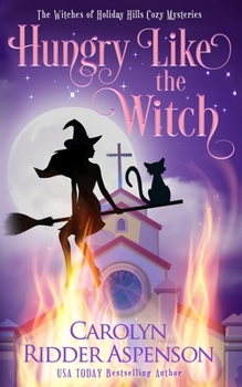 Paperback Hungry Like the Witch: The Witches of Holiday Hills Cozy Mystery Series Book