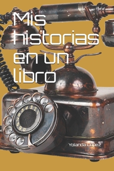 Paperback Mis historias en un libro [Spanish] Book