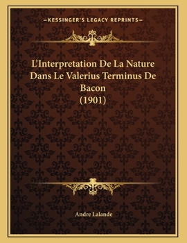 Paperback L'Interpretation De La Nature Dans Le Valerius Terminus De Bacon (1901) [French] Book