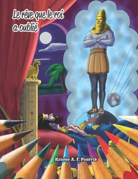 Paperback Le rêve que le roi a oublié: La prophétie s'accomplit [French] Book