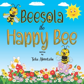 Paperback Beesola the Happy Bee: Developing a child's sense of identity and building self confidence Book