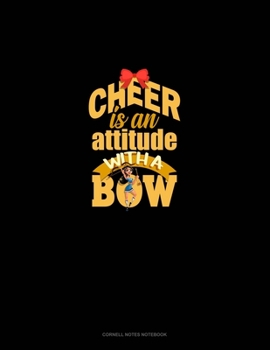 Paperback Cheer Is An Attitude With A Bow: Cornell Notes Notebook Book