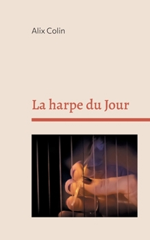 Paperback La harpe du Jour: poésies [French] Book