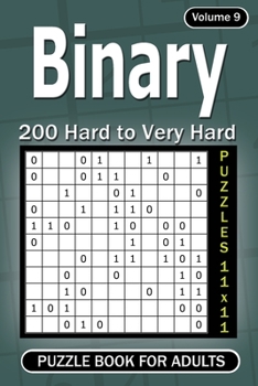 Paperback Binary puzzle books for Adults: 200 Hard to Very Hard Puzzles 11x11 (Volume9) Book