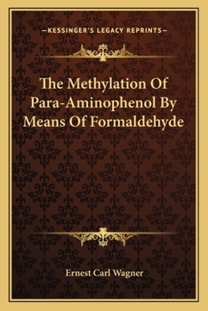 Paperback The Methylation Of Para-Aminophenol By Means Of Formaldehyde Book