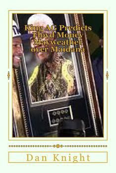 Paperback King AG Predicts Floyd Money Mayweather over Maidana: The stage is set the rules are clear Book