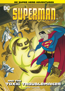 Paperback Superman and the Toxic Troublemaker Book