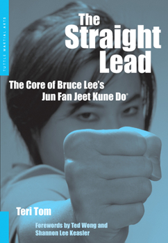 Paperback The Straight Lead: The Core of Bruce Lee's Jun Fan Jeet Kune Do Book