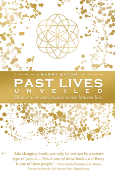 Hardcover Past Lives Unveiled: Discover How Consciousness Moves Between Lives Book