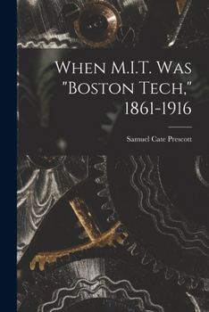 Paperback When M.I.T. Was "Boston Tech," 1861-1916 Book