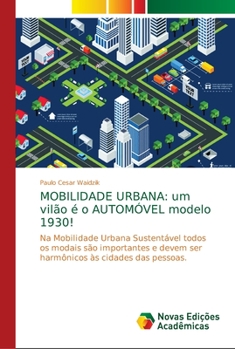 Paperback Mobilidade Urbana: um vilão é o AUTOMÓVEL modelo 1930! [Portuguese] Book