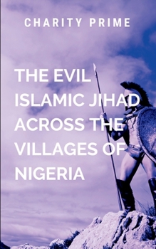 The Evil Islamic Jihad Across The Villages of Nigeria