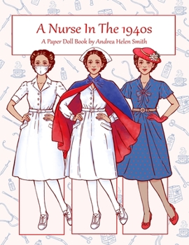 Paperback A Nurse In the 1940s: A Paper Doll Book